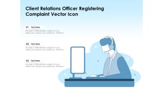 Client Relations Officer Registering Complaint Vector Icon Ppt PowerPoint Presentation Professional Graphics Download PDF