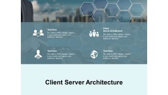 Client Server Architecture Ppt PowerPoint Presentation Slides Design Ideas Cpb Pdf