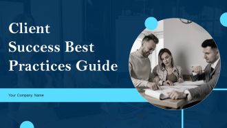 Client Success Best Practices Guide Ppt PowerPoint Presentation Complete Deck With Slides