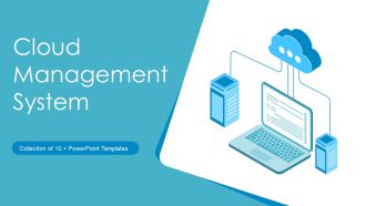 Cloud Management System Ppt PowerPoint Presentation Complete Deck With Slides