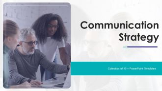 Communication Strategy Ppt PowerPoint Presentation Complete Deck With Slides