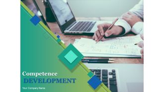 Competence Development Ppt PowerPoint Presentation Complete Deck With Slides