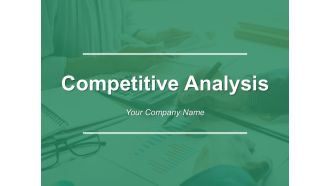 Competitive Analysis Ppt PowerPoint Presentation Complete Deck With Slides