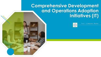 Comprehensive Development And Operations Adoption Initiatives IT Ppt PowerPoint Presentation Complete With Slides