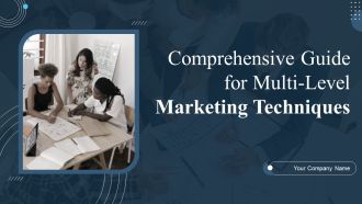 Comprehensive Guide For Multi Level Marketing Techniques Ppt PowerPoint Presentation Complete Deck With Slides