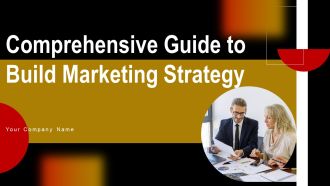 Comprehensive Guide To Build Marketing Strategy Ppt PowerPoint Presentation Complete Deck With Slides