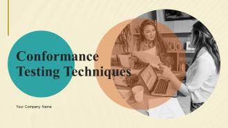 Conformance Testing Techniques Ppt PowerPoint Presentation Complete Deck With Slides