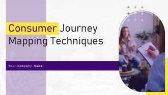 Consumer Journey Mapping Techniques Ppt PowerPoint Presentation Complete With Slides
