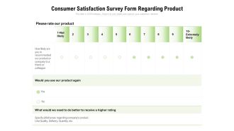 Consumer Satisfaction Survey Form Regarding Product Ppt PowerPoint Presentation File Example File PDF