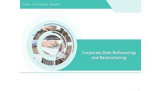 Corporate Debt Refinancing And Restructuring Ppt PowerPoint Presentation Complete Deck With Slides