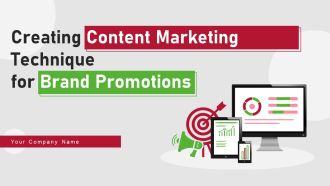 Creating Content Marketing Technique For Brand Promotions Ppt PowerPoint Presentation Complete Deck With Slides