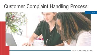 Customer Complaint Handling Process Ppt PowerPoint Presentation Complete Deck With Slides