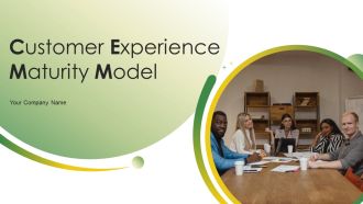 Customer Experience Maturity Model Ppt PowerPoint Presentation Complete With Slides
