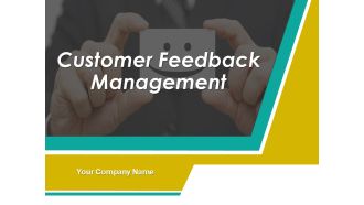 Customer Feedback Management Ppt PowerPoint Presentation Complete Deck With Slides