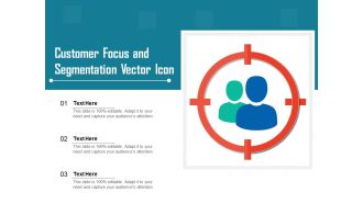 Customer Focus And Segmentation Vector Icon Ppt PowerPoint Presentation File Show PDF