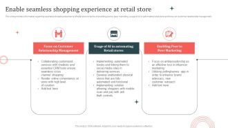 Customer In Store Purchase Experience Enable Seamless Shopping Experience At Retail Store Designs PDF