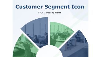 Customer Segment Icon Market Segmentation Targeting Circular Segmentation Ppt PowerPoint Presentation Complete Deck