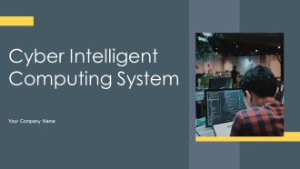Cyber Intelligent Computing System Ppt PowerPoint Presentation Complete With Slides
