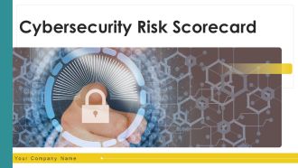 Cybersecurity Risk Scorecard Ppt PowerPoint Presentation Complete Deck With Slides