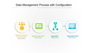Data Management Process With Configuration Ppt PowerPoint Presentation Gallery Graphic Images PDF