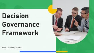 Decision Governance Framework Ppt PowerPoint Presentation Complete Deck With Slides