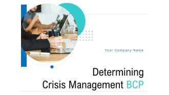 Determining Crisis Management BCP Ppt PowerPoint Presentation Complete Deck With Slides