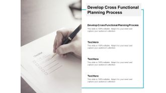 Develop Cross Functional Planning Process Ppt PowerPoint Presentation Outline Styles Cpb