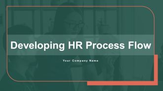 Developing HR Process Flow Ppt PowerPoint Presentation Complete Deck With Slides