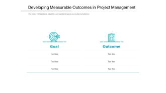 Developing Measurable Outcomes In Project Management Ppt PowerPoint Presentation Portfolio Graphics Example