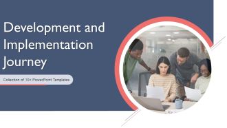 Development And Implementation Journey Ppt PowerPoint Presentation Complete Deck With Slides