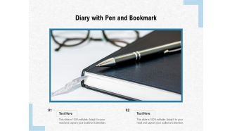 Diary With Pen And Bookmark Ppt PowerPoint Presentation File Model PDF