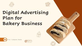 Digital Advertising Plan For Bakery Business Ppt PowerPoint Presentation Complete Deck With Slides