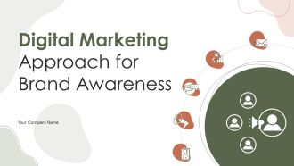 Digital Marketing Approach For Brand Awareness Ppt PowerPoint Presentation Complete Deck With Slides