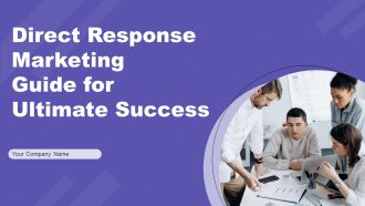 Direct Response Marketing Guide For Ultimate Success Ppt PowerPoint Presentation Complete Deck With Slides