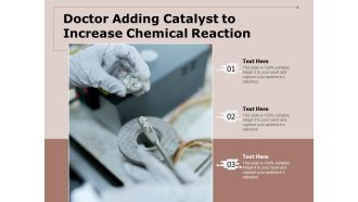 Doctor Adding Catalyst To Increase Chemical Reaction Ppt PowerPoint Presentation File Grid PDF