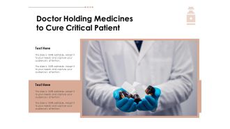 Doctor Holding Medicines To Cure Critical Patient Ppt PowerPoint Presentation Summary Example Topics PDF