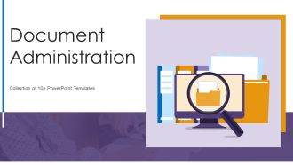 Document Administration Ppt PowerPoint Presentation Complete With Slides