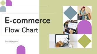 E Commerce Flow Chart Ppt PowerPoint Presentation Complete Deck With Slides