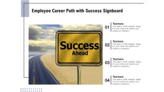 Employee Career Path With Success Signboard Ppt PowerPoint Presentation File Graphics PDF