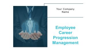 Employee Career Progression Management Ppt PowerPoint Presentation Complete Deck With Slides