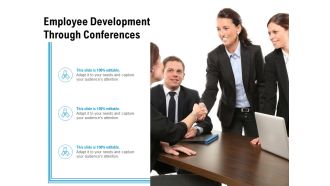 Employee Development Through Conferences Ppt PowerPoint Presentation File Designs PDF