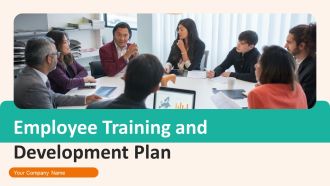 Employee Training And Development Plan Ppt PowerPoint Presentation Complete Deck With Slides