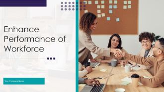 Enhance Performance Of Workforce Ppt PowerPoint Presentation Complete Deck With Slides