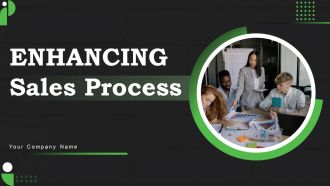 Enhancing Sales Process Ppt PowerPoint Presentation Complete Deck With Slides