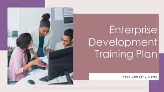 Enterprise Development Training Plan Ppt PowerPoint Presentation Complete Deck With Slides