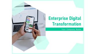 Enterprise Digital Transformation Ppt PowerPoint Presentation Complete Deck With Slides