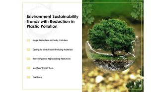 Environment Sustainability Trends With Reduction In Plastic Pollution Ppt PowerPoint Presentation Outline Clipart Images PDF