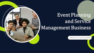 Event Planning And Service Management Business Ppt PowerPoint Presentation Complete Deck With Slides
