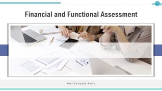 Financial And Functional Assessment Ppt PowerPoint Presentation Complete Deck With Slides