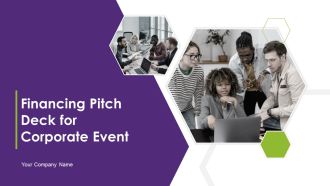 Financing Pitch Deck For Corporate Event Ppt PowerPoint Presentation Complete With Slides